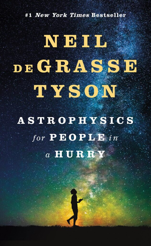 Astrophysics for People in a Hurry – Neil deGrasse Tyson